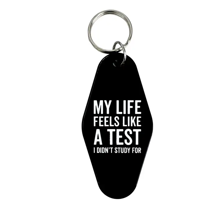 My Life Feels Like a Test Keychain