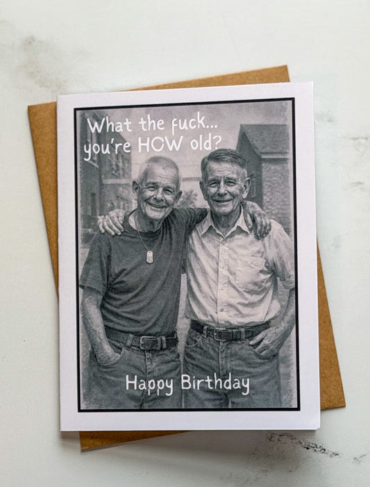 You're HOW old? - Birthday Greeting Card
