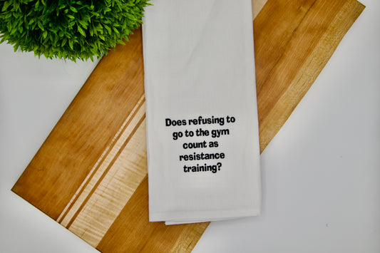 Refusing to go to the Gym - Snarky Hand Towel