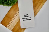 Relax and Accept the Crazy - Snarky Hand Towel