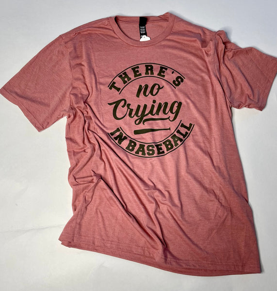 No Crying in Baseball,  Blush Frost T-Shirt