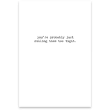 Too Tight Greeting Card