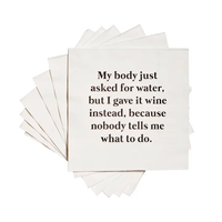 My Body Asked For Water - Cocktail Napkins