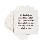 My Body Asked For Water - Cocktail Napkins