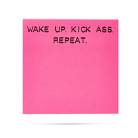 Wake Up. Kick Ass. Repeat. | Funny Sticky Notes
