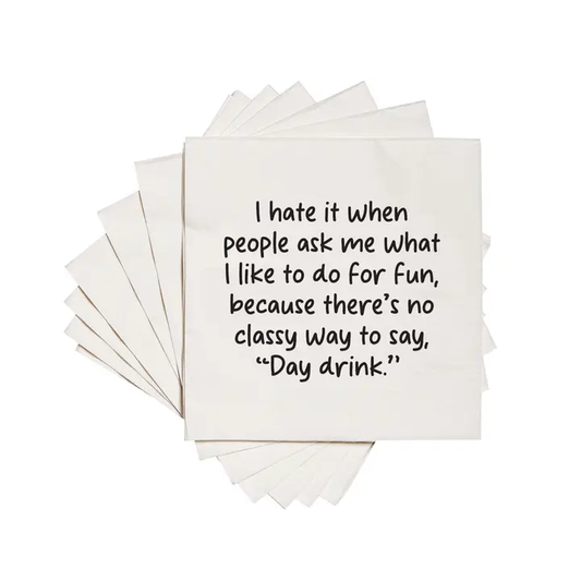 There's No Classy Way To Say "Day Drink" - Cocktail Napkins