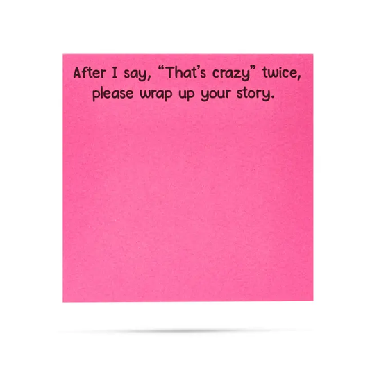 After I Say "That's Crazy" Twice, Wrap It Up / Sticky Notes