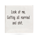 Look At Me. Getting Married and Shit - Cocktail Napkins