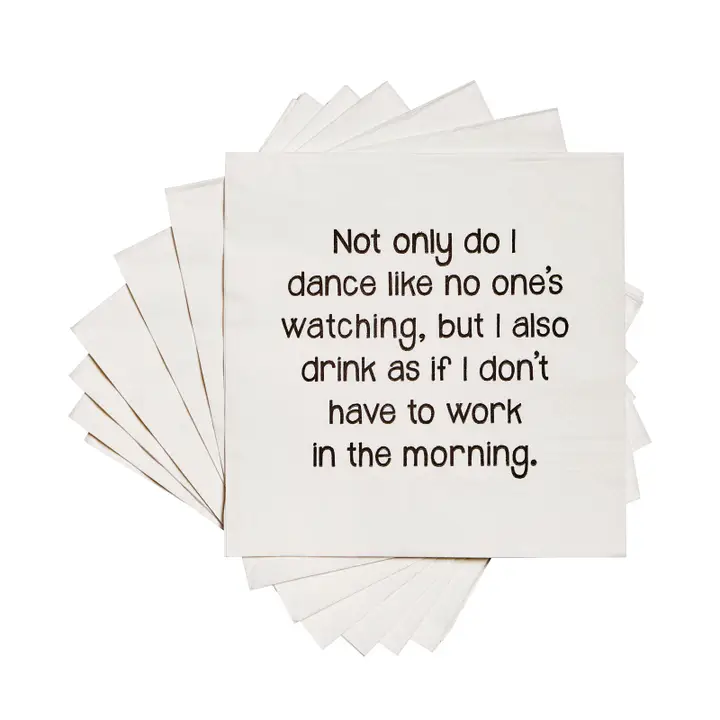 Not Only Do I Dance Like Nobody Is Watching - Cocktail Napkins