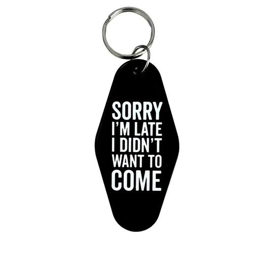 Sorry I'm Late Keychain