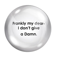 Frankly My Dear, I Don't Give A Damn - Paper Weight